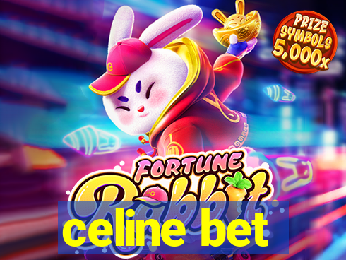 celine bet